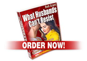 WHAT HUSBANDS CANT RESIST. SHHHH! GET HER TO READ THIS